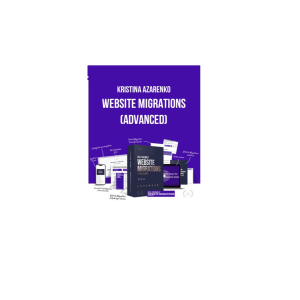 Kristina Azarenko – Website Migrations (Advanced)