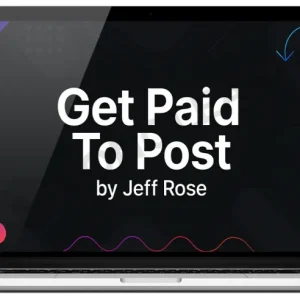 Jeff Rose Get Paid to Post + Upsells