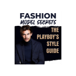 Fashion Model Secrets The Ultimate Men Style Guide