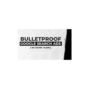 David Klein Bulletproof Google Search Ads